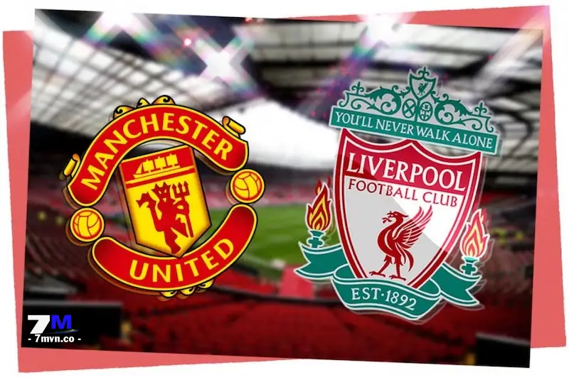 Ví dụ về trận đấu giữa Manchester United và Liverpool