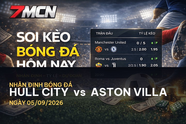 Nhận định trận đấu Hull City vs Aston Villa: Cuộc chiến không thể bỏ lỡ